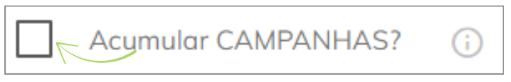 Opção de acumular campanhas.