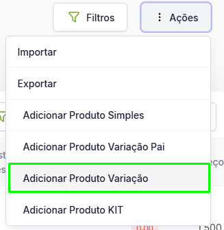 Botão Ações e opção Adicionar Produto Variação.
